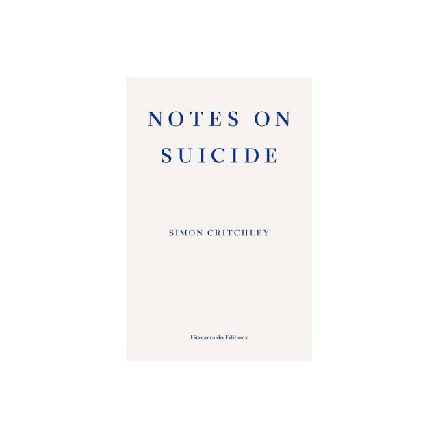 Notes on Suicide - by Simon Critchley (Paperback)