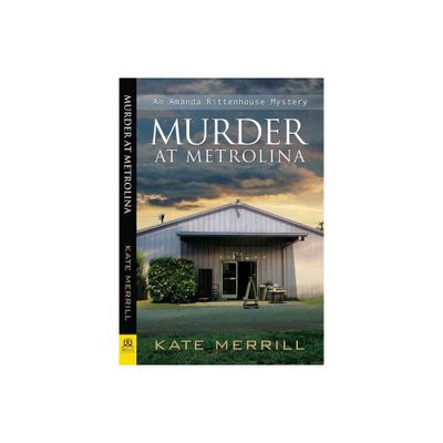 Murder at Metrolina - (Amanda Rittenhouse Mystery) by Kate Merrill (Paperback)