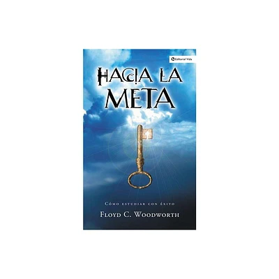 Hacia la Meta - by Floyd C Woodworth (Paperback)