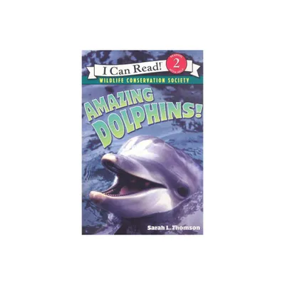 Amazing Dolphins! - (I Can Read Level 2) by Sarah L Thomson (Paperback)