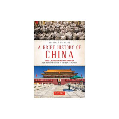 A Brief History of China - (Brief History of Asia) by Jonathan Clements (Paperback)