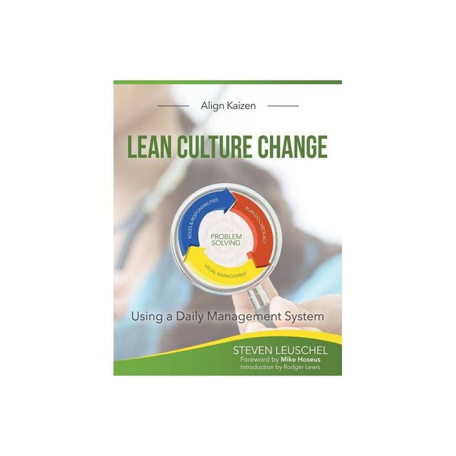 Lean Culture Change - by Steven R Leuschel (Paperback)