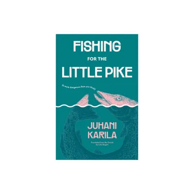 Fishing for the Little Pike - by Juhani Karila (Paperback)