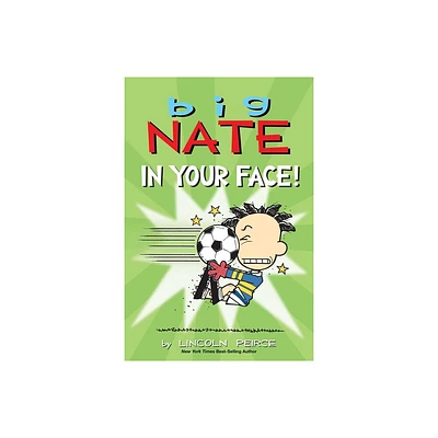 Big Nate: In Your Face!, Volume 24 - by Lincoln Peirce (Paperback)