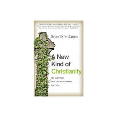 A New Kind of Christianity - by Brian D McLaren (Paperback)