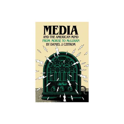 Media and the American Mind - by Daniel J Czitrom (Paperback)