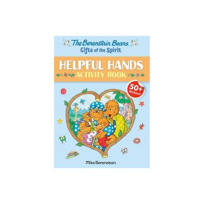 The Berenstain Bears Gifts of the Spirit Helpful Hands Activity Book (Berenstain Bears) - by Mike Berenstain (Paperback)