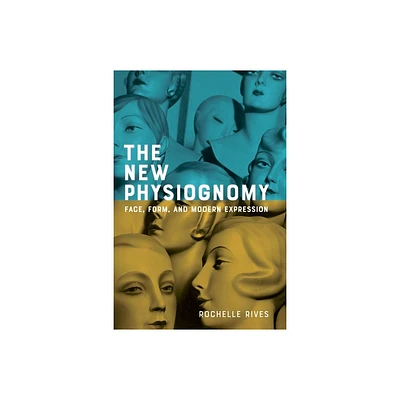 The New Physiognomy - (Hopkins Studies in Modernism) by Rochelle Rives (Paperback)