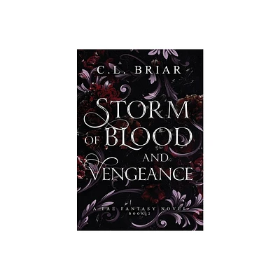 Storm of Blood and Vengeance - (Storm of Chaos and Shadows) by C L Briar (Hardcover)