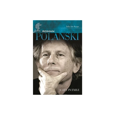 Roman Polanski - (Modern Filmmakers) by Julia Ain-Krupa (Hardcover)