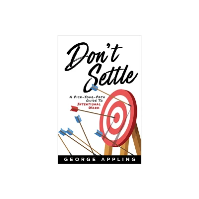 Dont Settle - by George Appling (Hardcover)