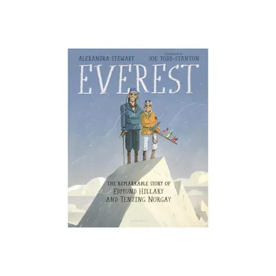 Everest: The Remarkable Story of Edmund Hillary and Tenzing Norgay - by Alexandra Stewart (Hardcover)