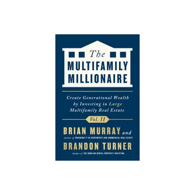 The Multifamily Millionaire, Volume II - by Brandon Turner & Brian Murray (Hardcover)