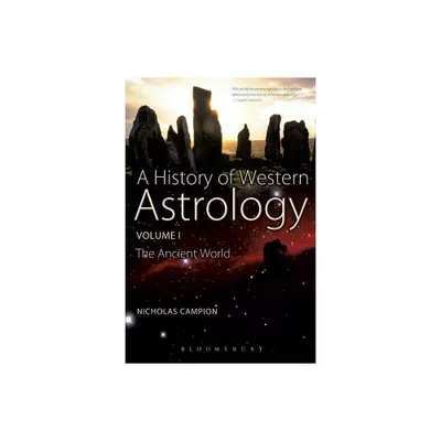 A History of Western Astrology Volume I - by Nicholas Campion (Paperback)