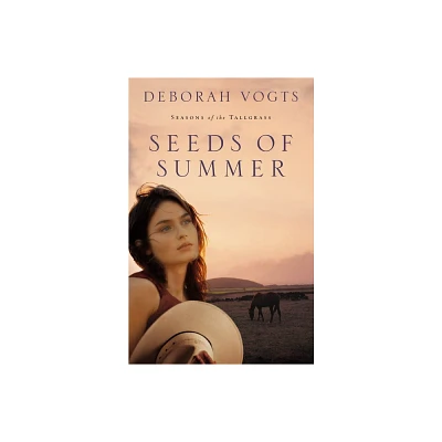 Seeds of Summer - (Seasons of the Tallgrass) by Deborah Vogts (Paperback)