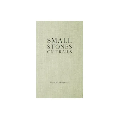 Small Stones on Trails - Large Print by Daniel Heagerty (Hardcover)