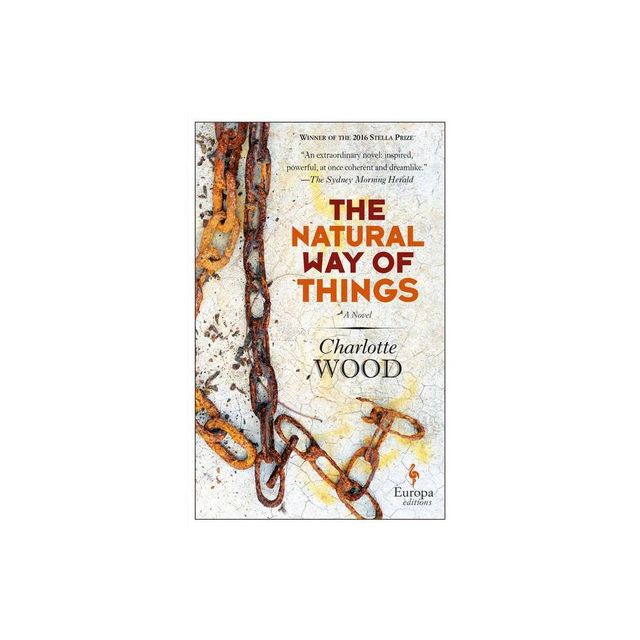 The Natural Way of Things - by Charlotte Wood (Paperback)