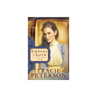 Embers of Love - (Striking a Match) by Tracie Peterson (Paperback)