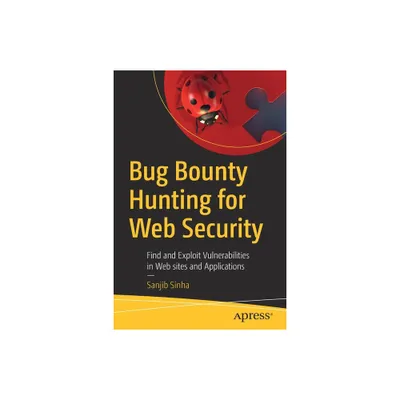 Bug Bounty Hunting for Web Security - by Sanjib Sinha (Paperback)