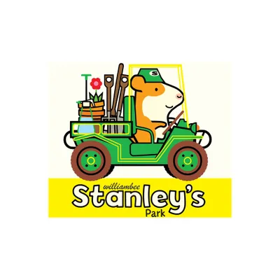 Stanleys Park - (Stanley Picture Books) by William Bee (Hardcover)