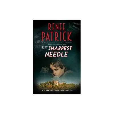 The Sharpest Needle - (A Lillian Frost and Edith Head Mystery) by Renee Patrick (Paperback)