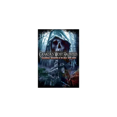 Canadas Most Haunted: Paranormal Encounters in the (DVD)(2014)