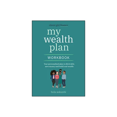 Clever Girl Finance My Wealth Plan Workbook - by Bola Sokunbi (Paperback)