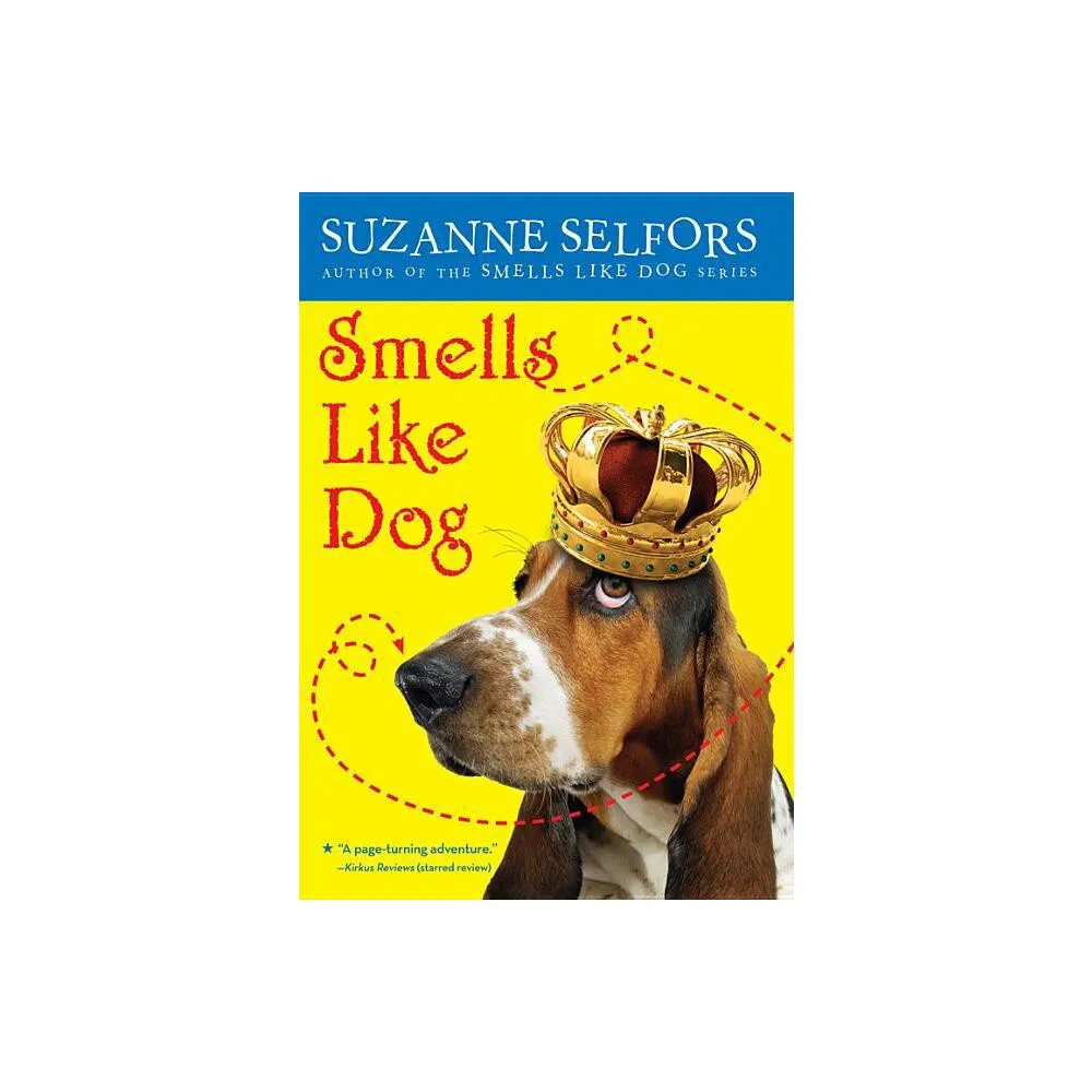 Smells Like Dog - by Suzanne Selfors (Paperback)