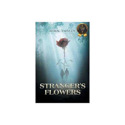 Strangers Flowers - by Kemal Tabyldy (Paperback)