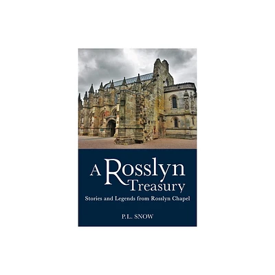 A Rosslyn Treasury - by P L Snow (Paperback)