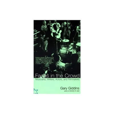 Faces in the Crowd - by Gary Giddins (Paperback)