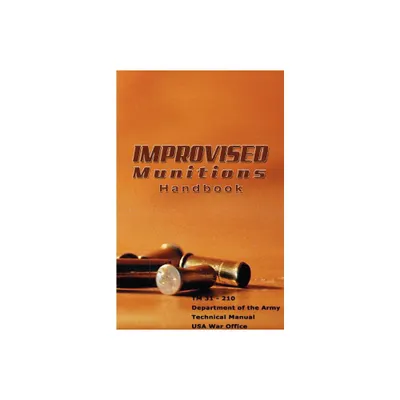 Improvised Munitions Handbook - by Of Defense Department of Defense & Department of Defense (Paperback)