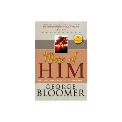 More of Him - by George Bloomer (Paperback)