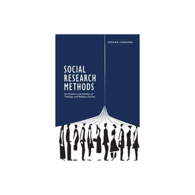 Social Research Methods - by Joshua Iyadurai (Paperback)