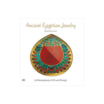 Ancient Egyptian Jewelry - by Nigel Fletcher-Jones (Hardcover)