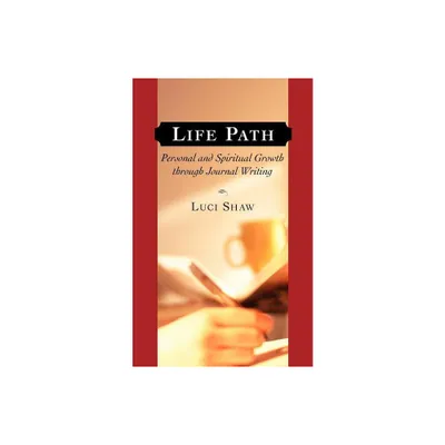 Life Path - by Luci Shaw (Paperback)