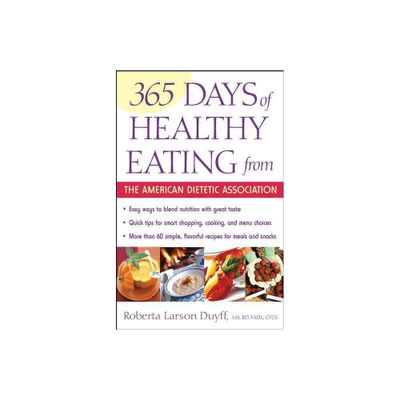 365 Days of Healthy Eating from the American Dietetic Association - by Roberta Larson Duyff (Paperback)