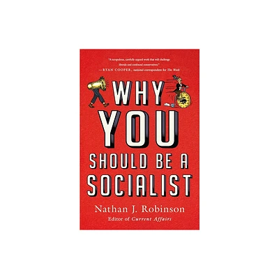 Why You Should Be a Socialist - by Nathan J Robinson (Paperback)