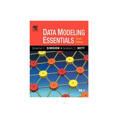 Data Modeling Essentials - (The Morgan Kaufmann Data Management Systems) 3rd Edition by Graeme Simsion & Graham Witt & Matthew West (Paperback)