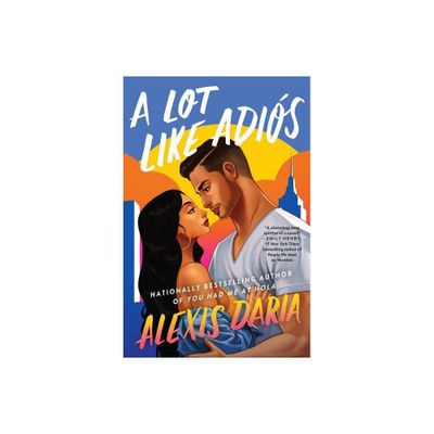 A Lot Like Adis - by Alexis Daria (Paperback)