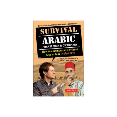 Survival Arabic Phrasebook & Dictionary - (Survival Phrasebooks) 2nd Edition by Yamina Gharsa & Fethi Mansouri (Paperback)