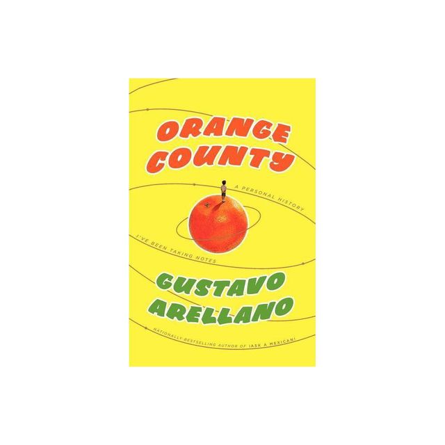 Orange County - by Gustavo Arellano (Paperback)