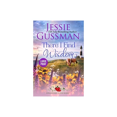 There I Find Wisdom (Strawberry Sands Beach Romance Book 9) (Strawberry Sands Beach Sweet Romance) Large Print Edition - by Jessie Gussman