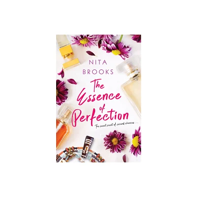 The Essence of Perfection - by Nita Brooks (Paperback)