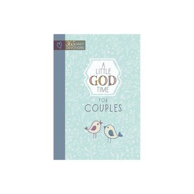 A Little God Time for Couples - by Broadstreet Publishing Group LLC (Hardcover)