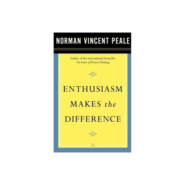 Enthusiasm Makes the Difference - by Norman Vincent Peale (Paperback)