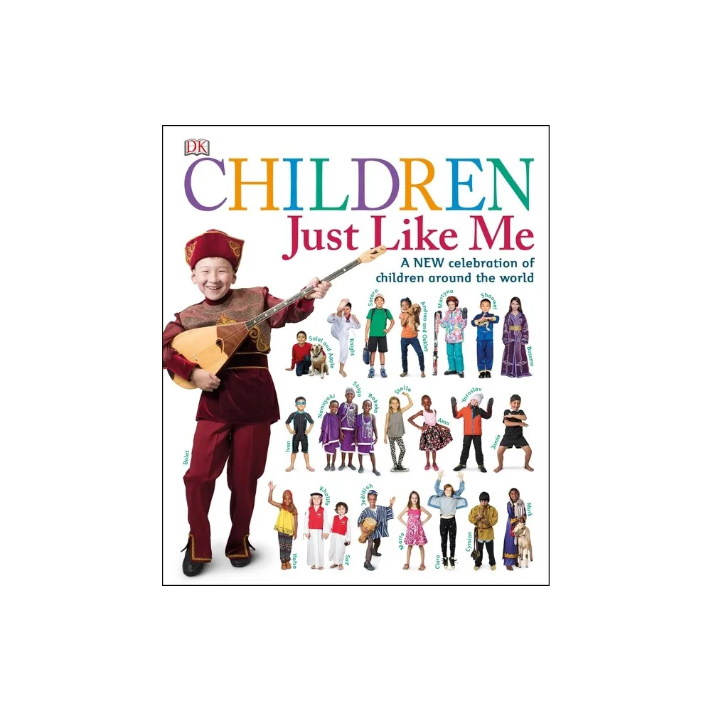 Children Just Like Me - by DK (Hardcover)