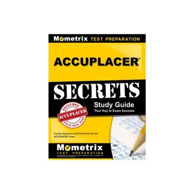 Accuplacer Secrets Study Guide - by Mometrix College Placement Test Team (Paperback)