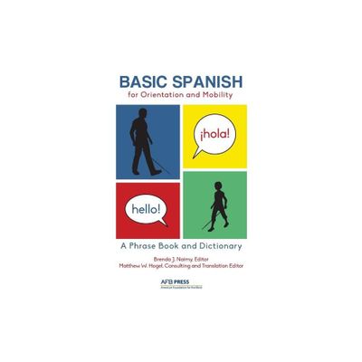 Basic Spanish for Orientation and Mobility - (Paperback)