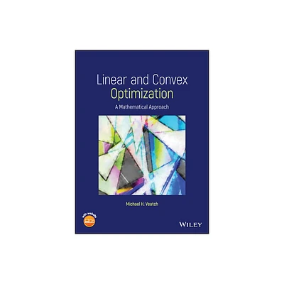 Linear and Convex Optimization - by Michael H Veatch (Hardcover)